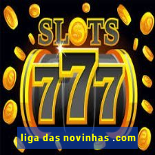 liga das novinhas .com